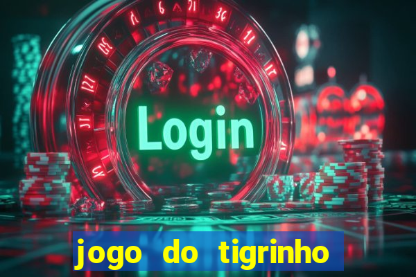 jogo do tigrinho verdade ou mentira